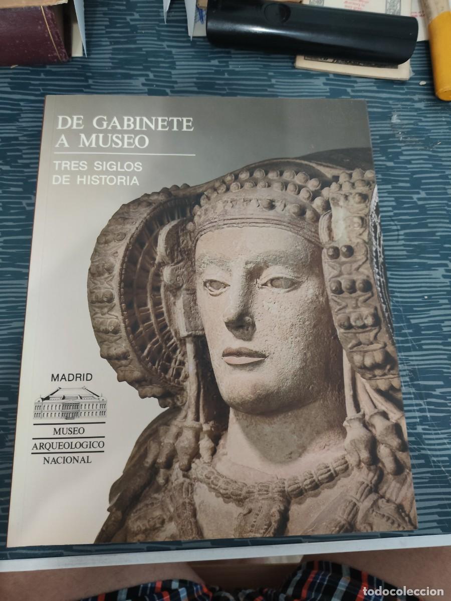 Libros de segunda mano: DE GABINETE A MUSEO,TRES SIGLOS DE HISTORIA, MUSEO ARQUEOLOGICO NACIONAL 1993,537 P&Aacute;GINAS.