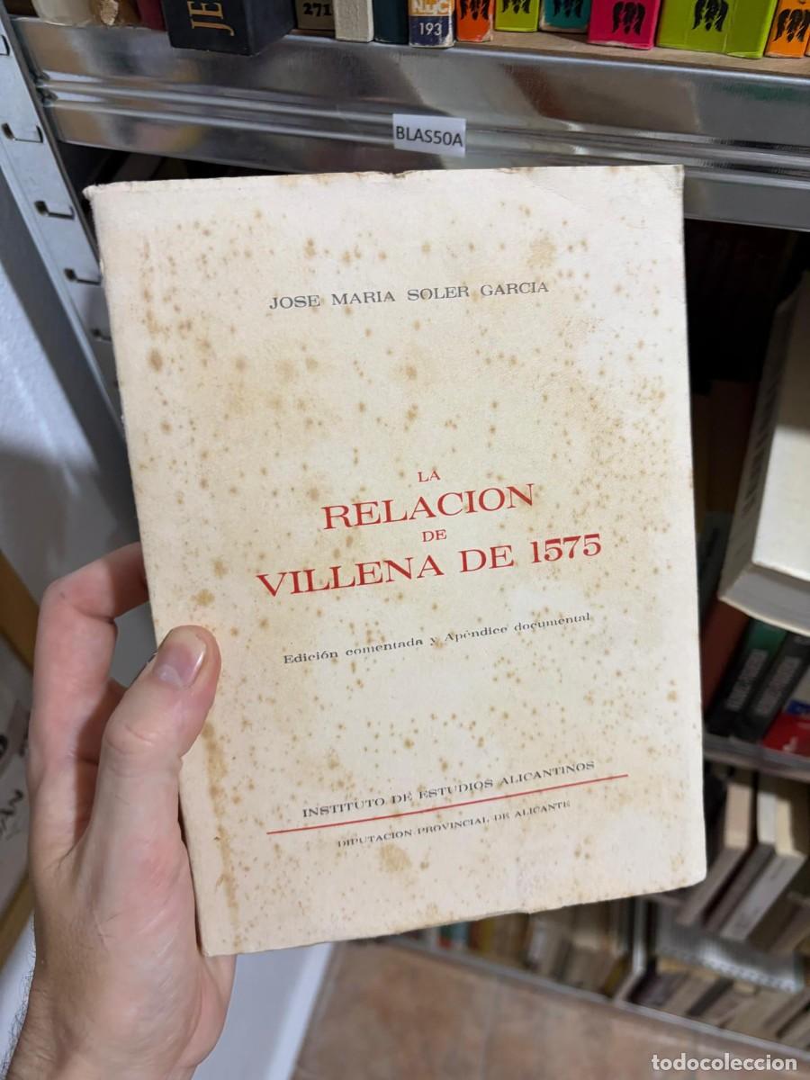 Libros de segunda mano: BLAS50A Jos&eacute; Mar&iacute;a Soler Garc&iacute;a La relaci&oacute;n de Villena de 1575. Edici&oacute;n comentada y ap&eacute;ndice documen