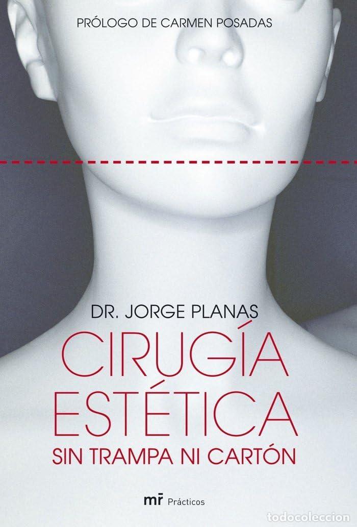 Libros de segunda mano: Cirug&iacute;a est&eacute;tica sin trampa ni cart&oacute;n: 1 (MR Pr&aacute;cticos)