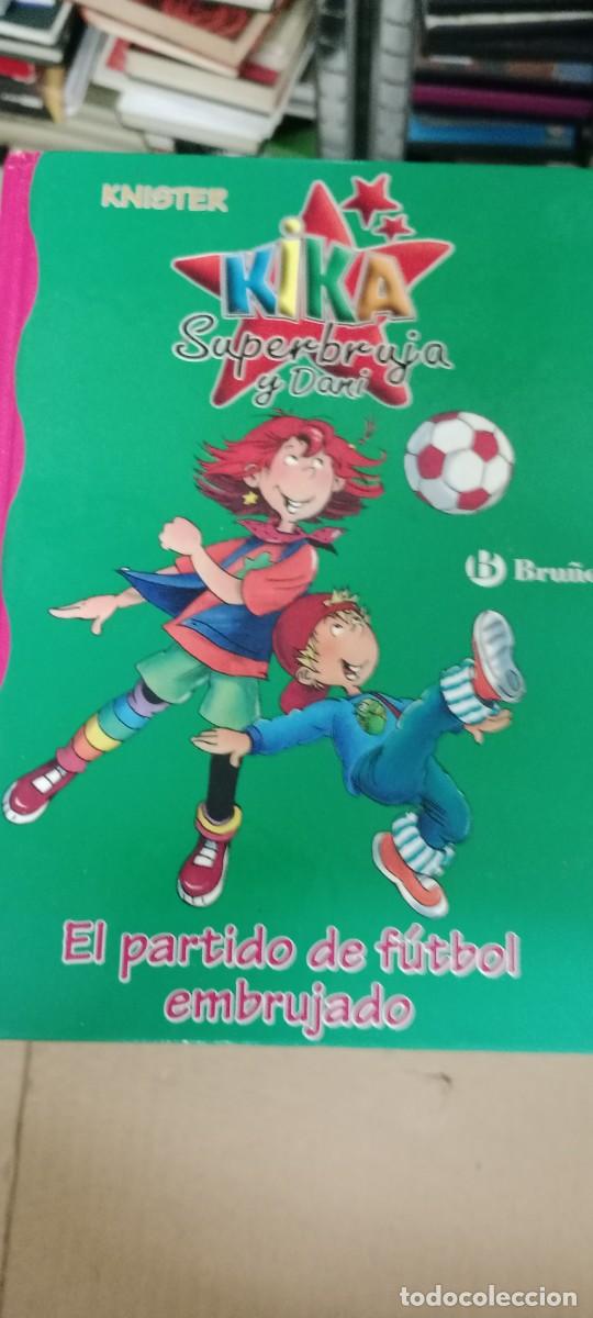 Gebrauchte B&uuml;cher: KIKA Superbruja y Dani. EL PARTIDO DE F&Uacute;TBOL EMBRUJADO - KNISTER (textos) / RIEGER, Birgi LIBRO M-58