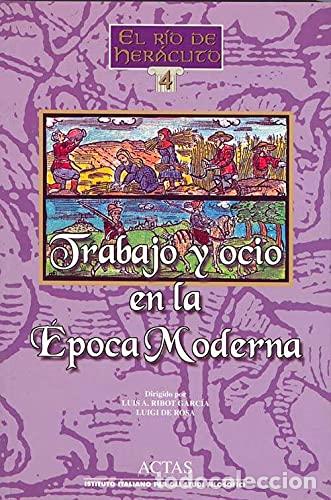Libros de segunda mano: TRABAJO Y OCIO EN LA EPOCA MODERNA (EL RIO DE HERACLITO)