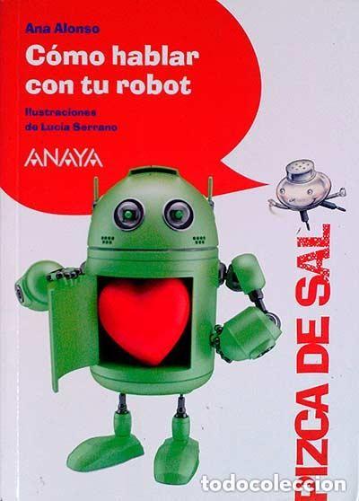 Libri di seconda mano: C&oacute;mo hablar con tu robot. Ana Alonso