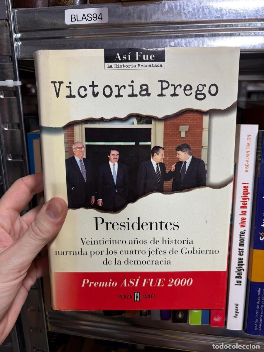 Libros de segunda mano: BLAS94 Presidentes. Veinticinco a&ntilde;os de historia narrada por los cuatro jefes de Gobierno democrecia