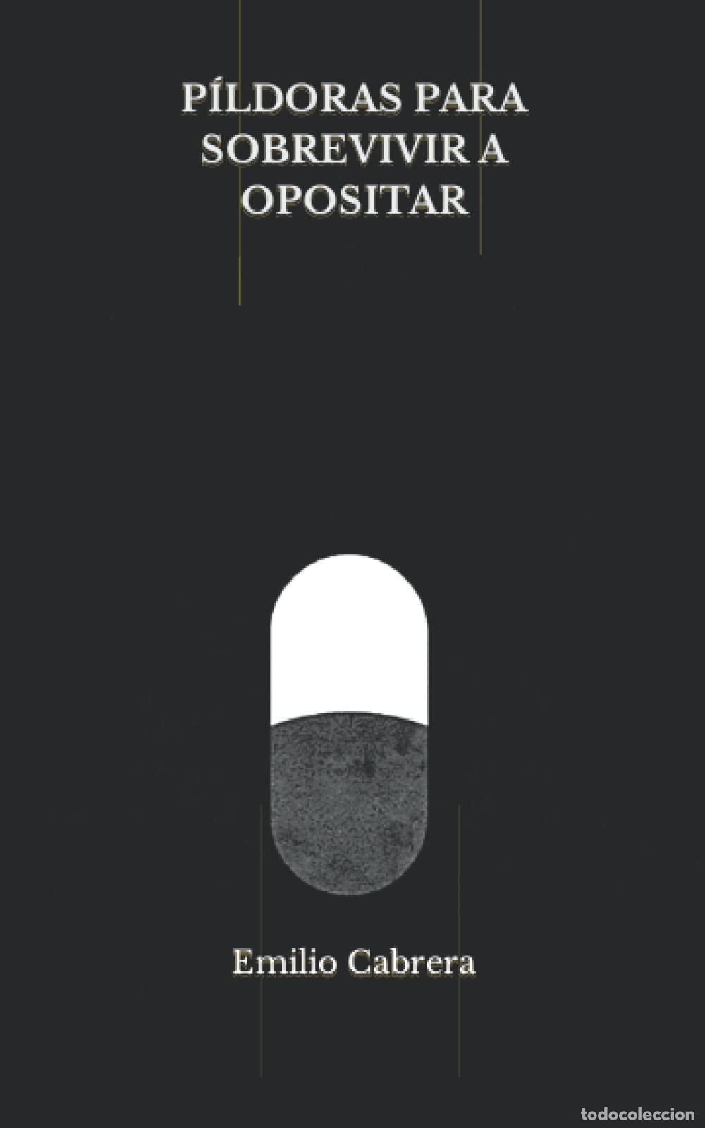 Libros de segunda mano: P&iacute;ldoras para sobrevivir a opositar: @blog_opositor_x (Libros de Emilio Cabrera)