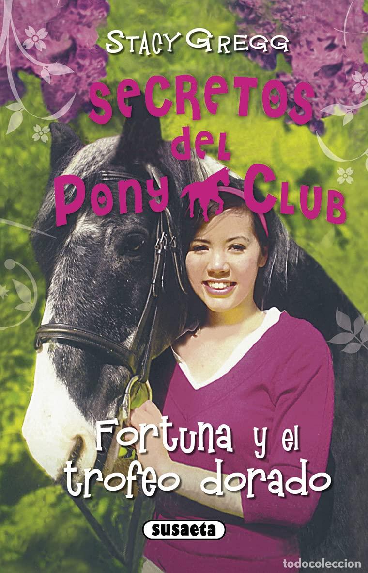 Libros de segunda mano: Fortuna y El trofeo Dorado (Secretos Del Pony Club)