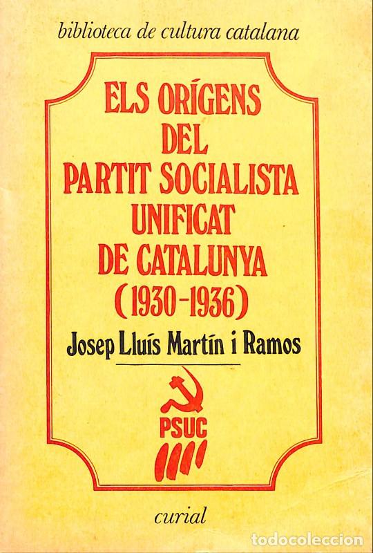 Second hand books: Els Or&iacute;gens del Partit Socialista Unificat de Catalunya (1930-1936) - Mart&iacute;n i Ramos - Curial - 1977