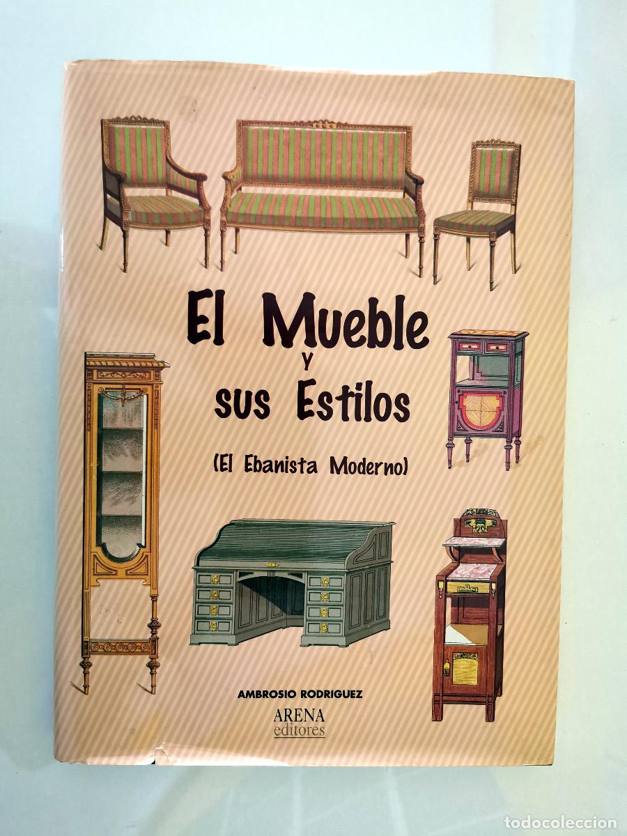 Libri di seconda mano: El mueble y sus estilos. El ebanista moderno - Rodr&iacute;guez, Ambrosio.