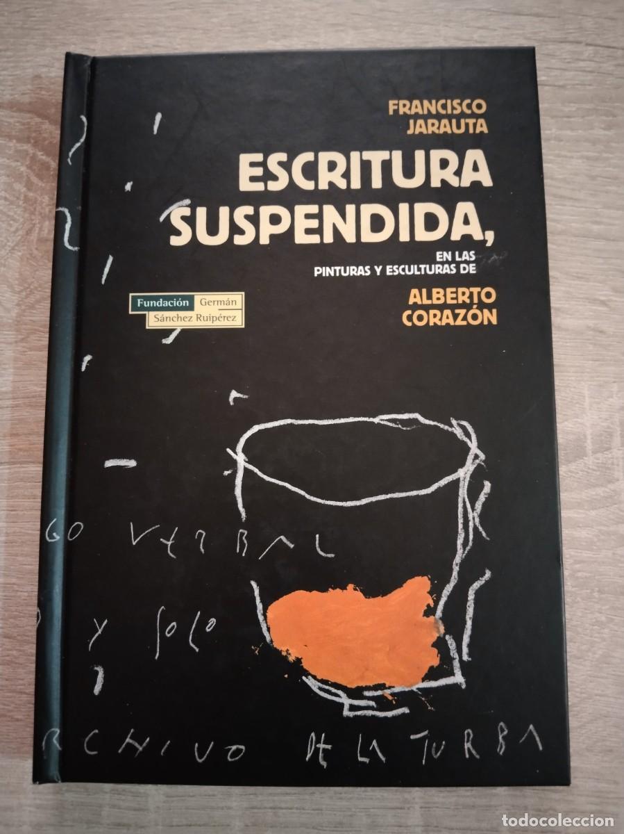 Livres d'occasion: ESCRITURA SUSPENDIDA, EN LAS PINTURAS Y ESCULTURAS - Jarauta, Francisco y Alberto Coraz&oacute;n