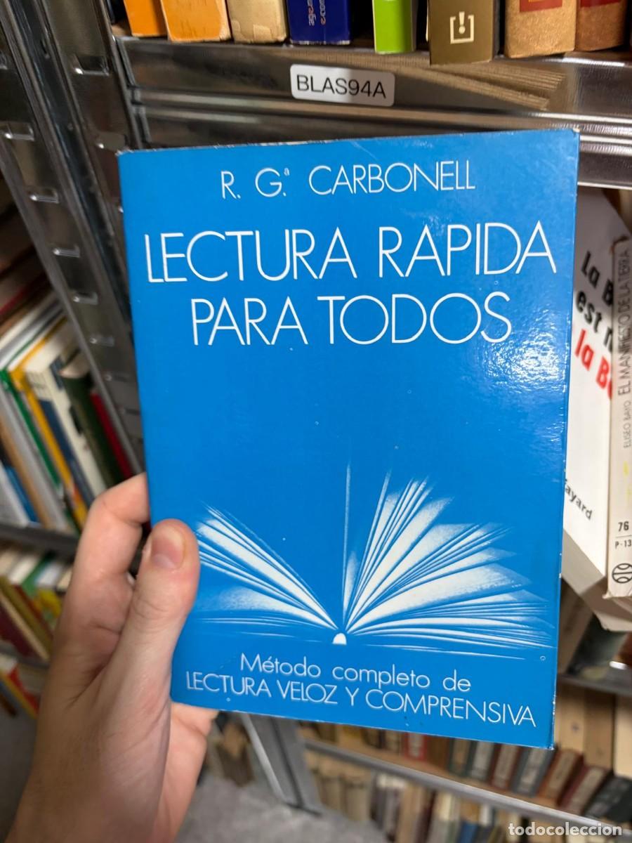Libros de segunda mano: BLAS94A R. G. CARBONELL LECTURA RAPIDA PARA TODOS M&eacute;todo completo de LECTURA VELOZ Y COMPRENSIVA
