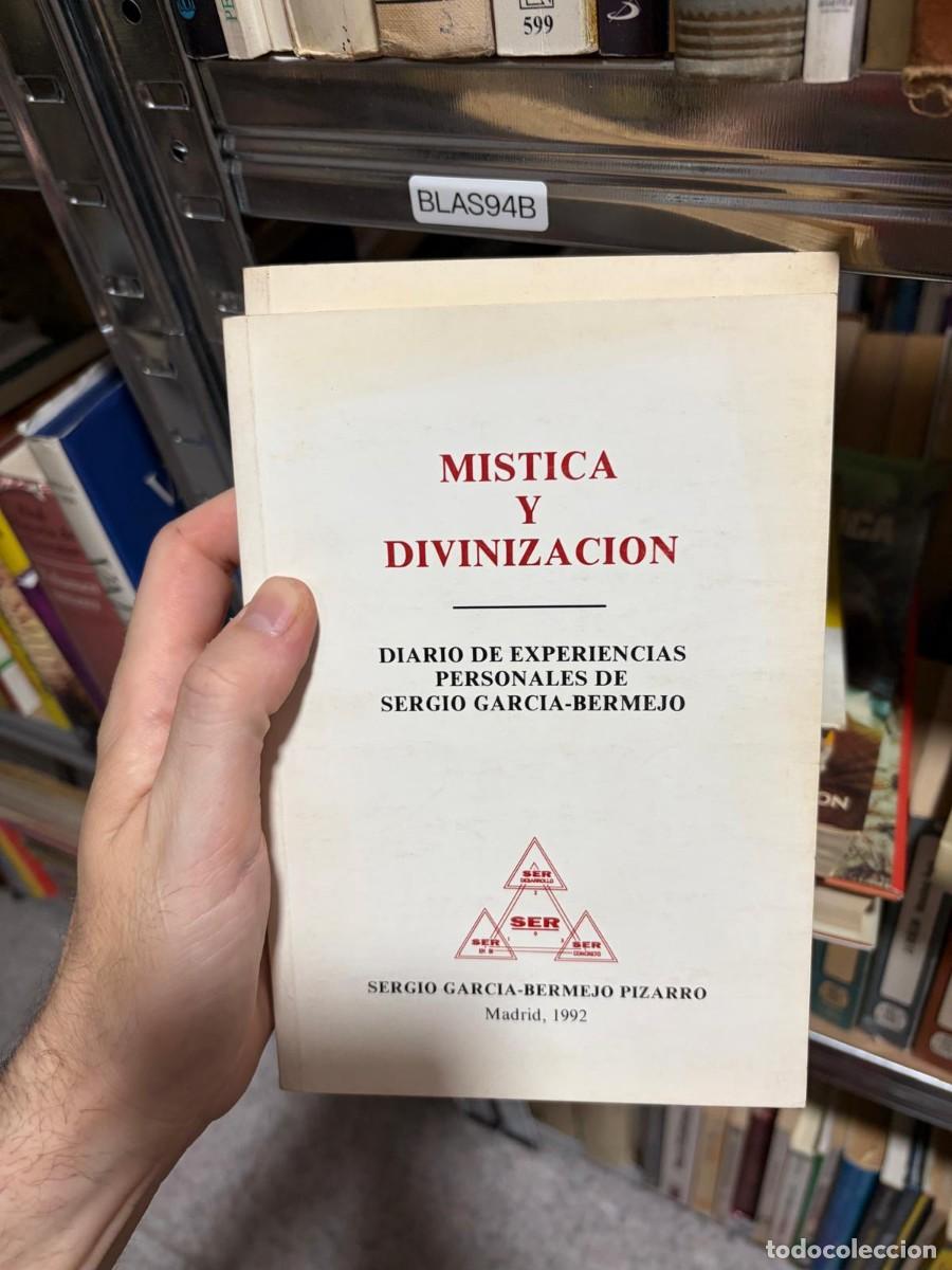 Libros de segunda mano: BLAS94B Sergio Garc&iacute;a-Bermejo Pizarro M&iacute;stica y divinizaci&oacute;n. Diario de experiencias personales de