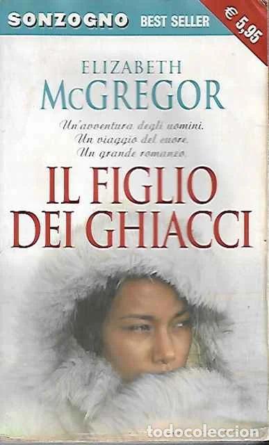Gebrauchte B&uuml;cher: Il figlio dei ghiacci - McGregor, Elizabeth