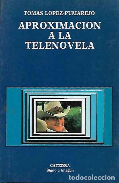 Second hand books: Aproximaci&oacute;n a la telenovela - LOPEZ-PUMAREJO, TOMAS