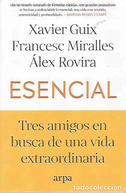 Second hand books: Esencial: Tres amigos en busca de una vida extraordinaria - X. Guix, F. Miralles, A. Rovira