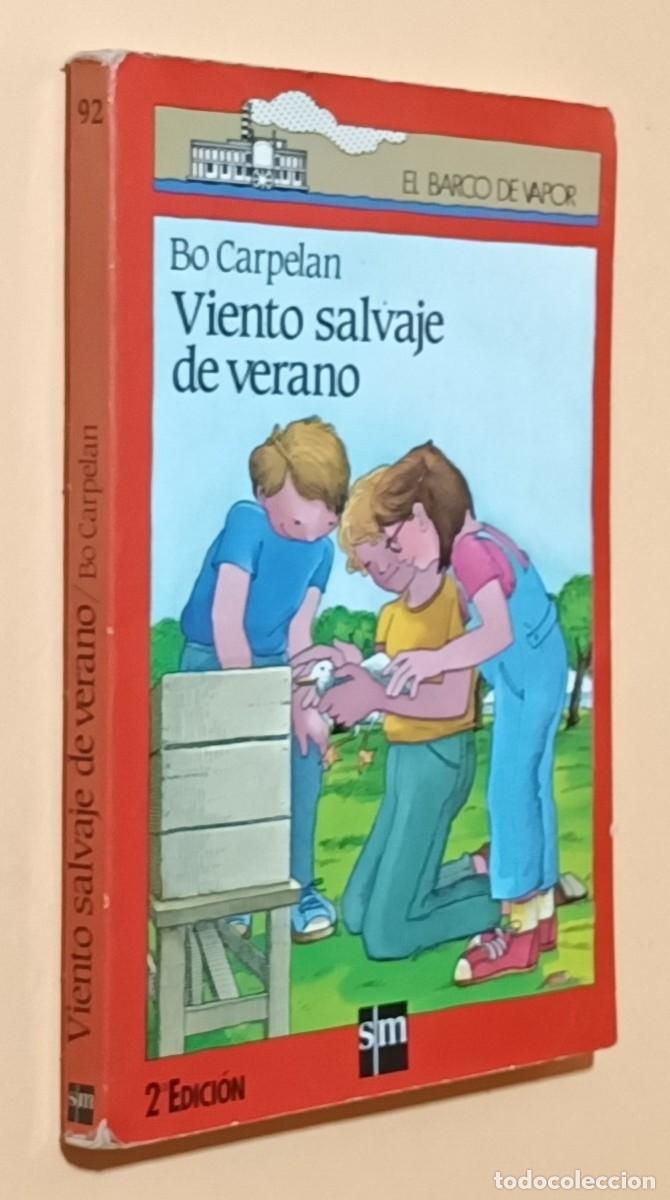 Libros de segunda mano: VIENTO SALVAJE DE VERANO - BO CARPELAN - EL BARCO DE VAPOR - SM - 1986