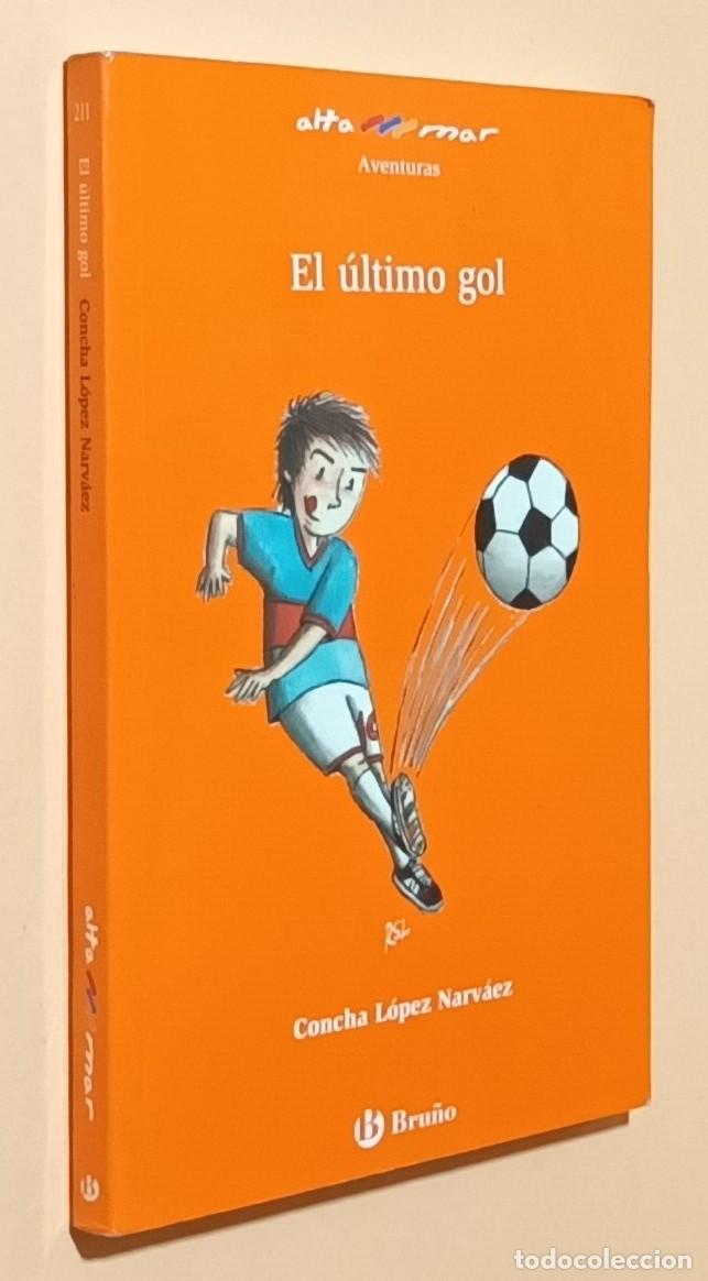 Gebrauchte B&uuml;cher: EL &Uacute;LTIMO GOL - CONCHA L&Oacute;PEZ NARV&Aacute;EZ - BRU&Ntilde;O - 2014