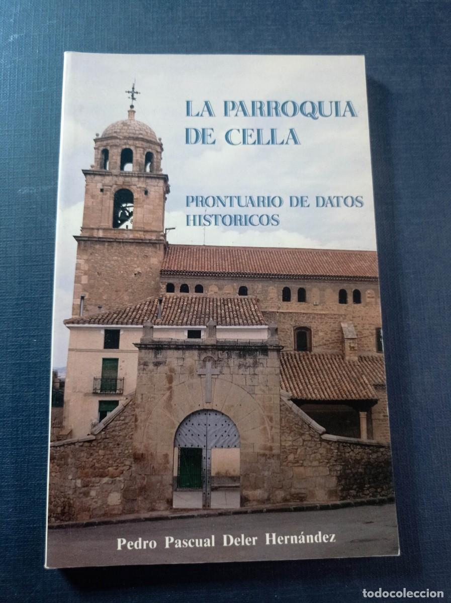 Libros de segunda mano: LA PARROQUIA DE CELLA. PRONTUARIO DE DATOS HIST&Oacute;RICOS. PEDRO PASCUAL DELER HERN&Aacute;NDEZ. 1990 ++++