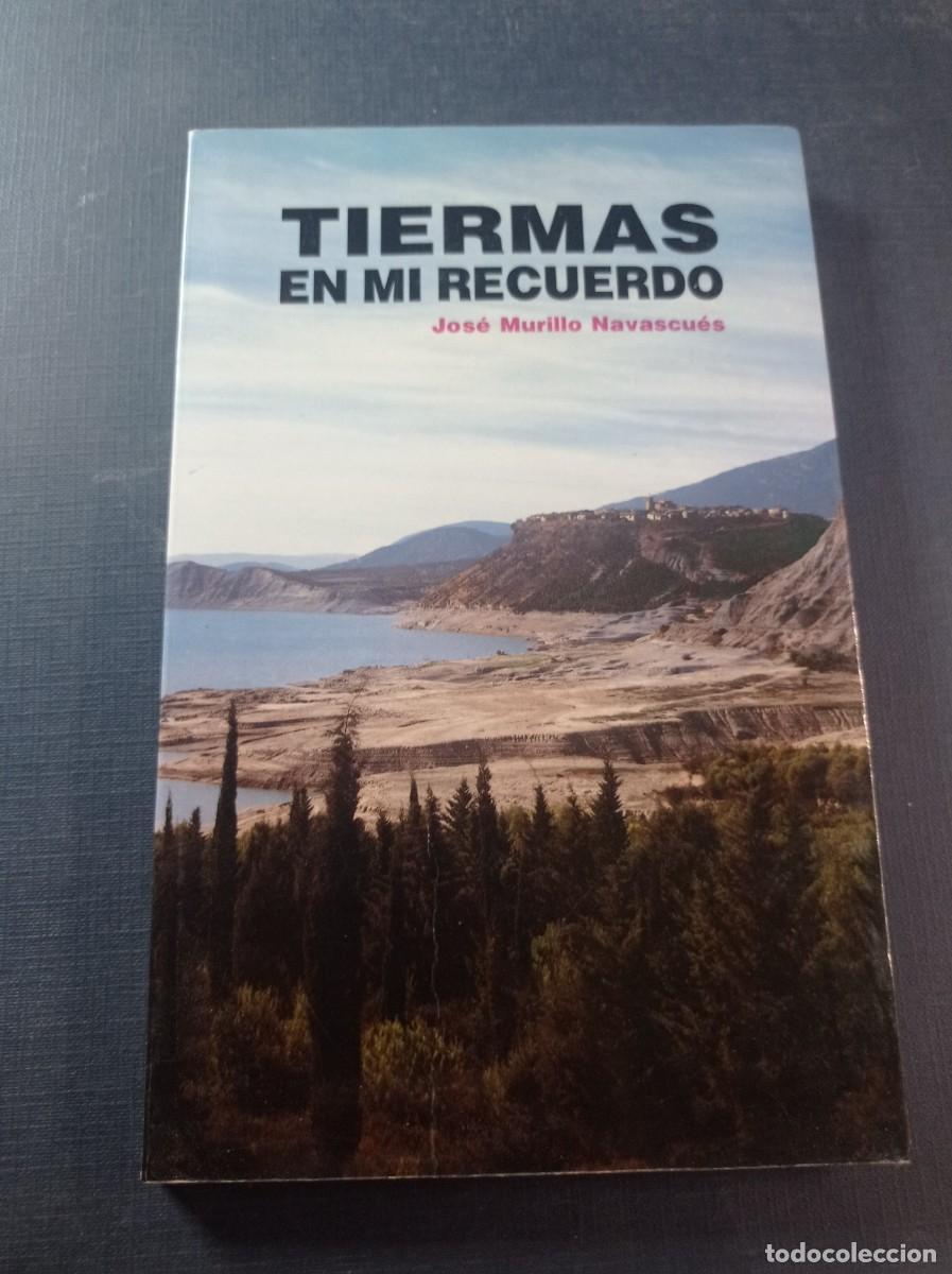 Libros de segunda mano: TIERMAS EN MI RECUERDO. JOS&Eacute; MURILLO NAVASCU&Eacute;S. EDICIONES OROEL, 1991. VER +++