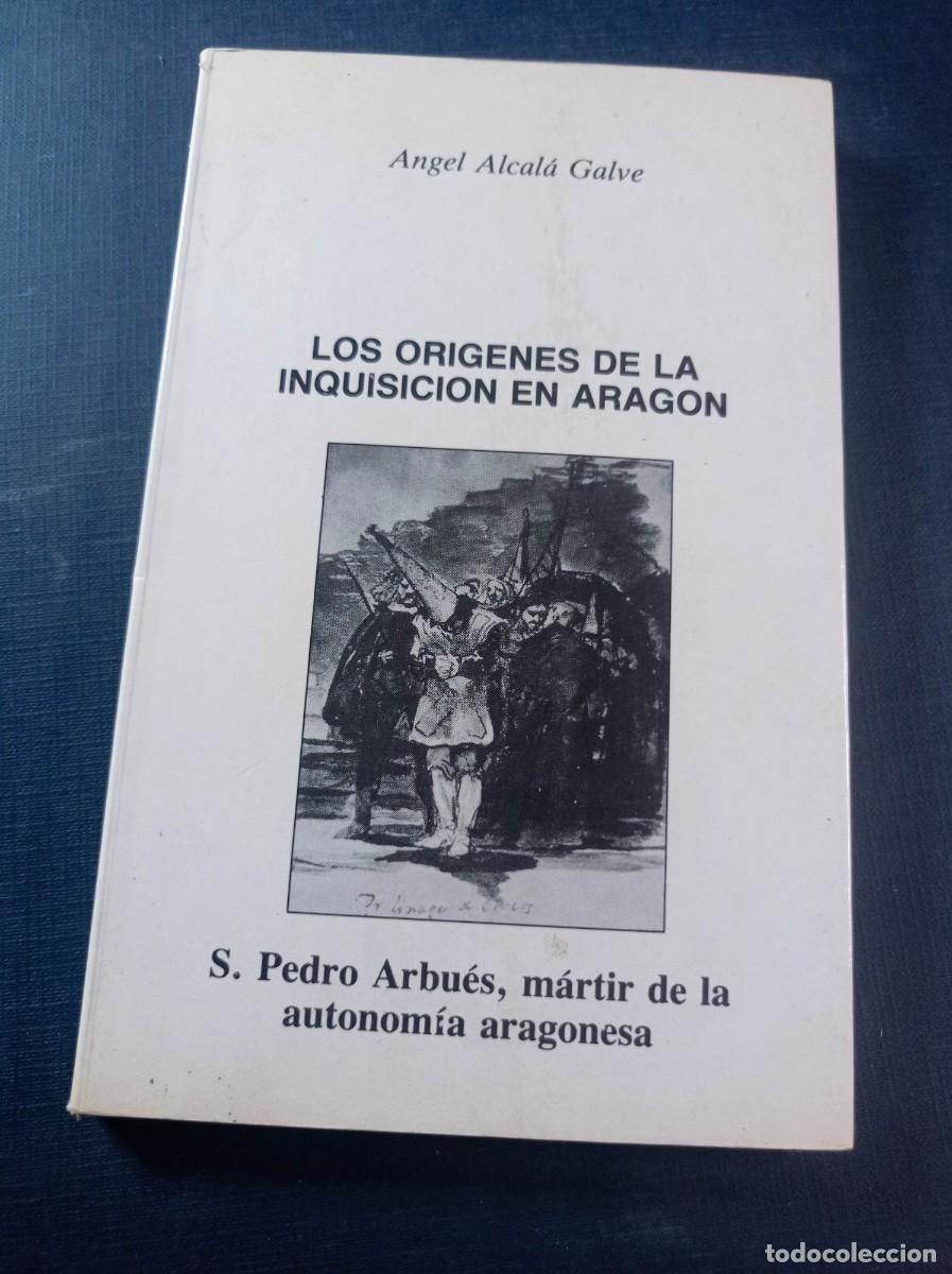 Libros de segunda mano: LOS ORIGENES DE LA INQUISICI&Oacute;N EN ARAG&Oacute;N. &Aacute;NGEL ALCAL&Aacute; GALVE. TEMAS DE HISTORIA ARAGONESA. DGA, 1984