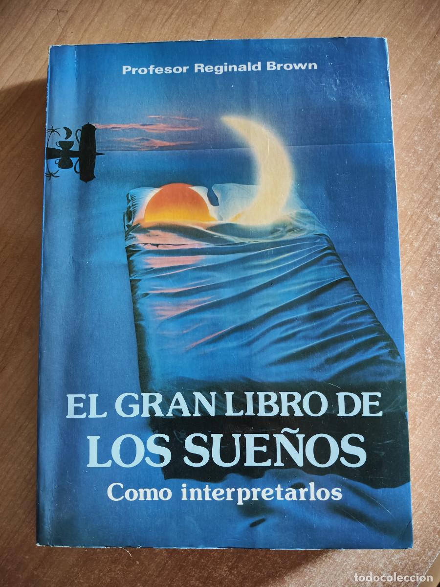 Libros de segunda mano: El Gran Libro de Los Sue&ntilde;os. C&oacute;mo interpretarlos - Profesor Reginald Brown - 1992