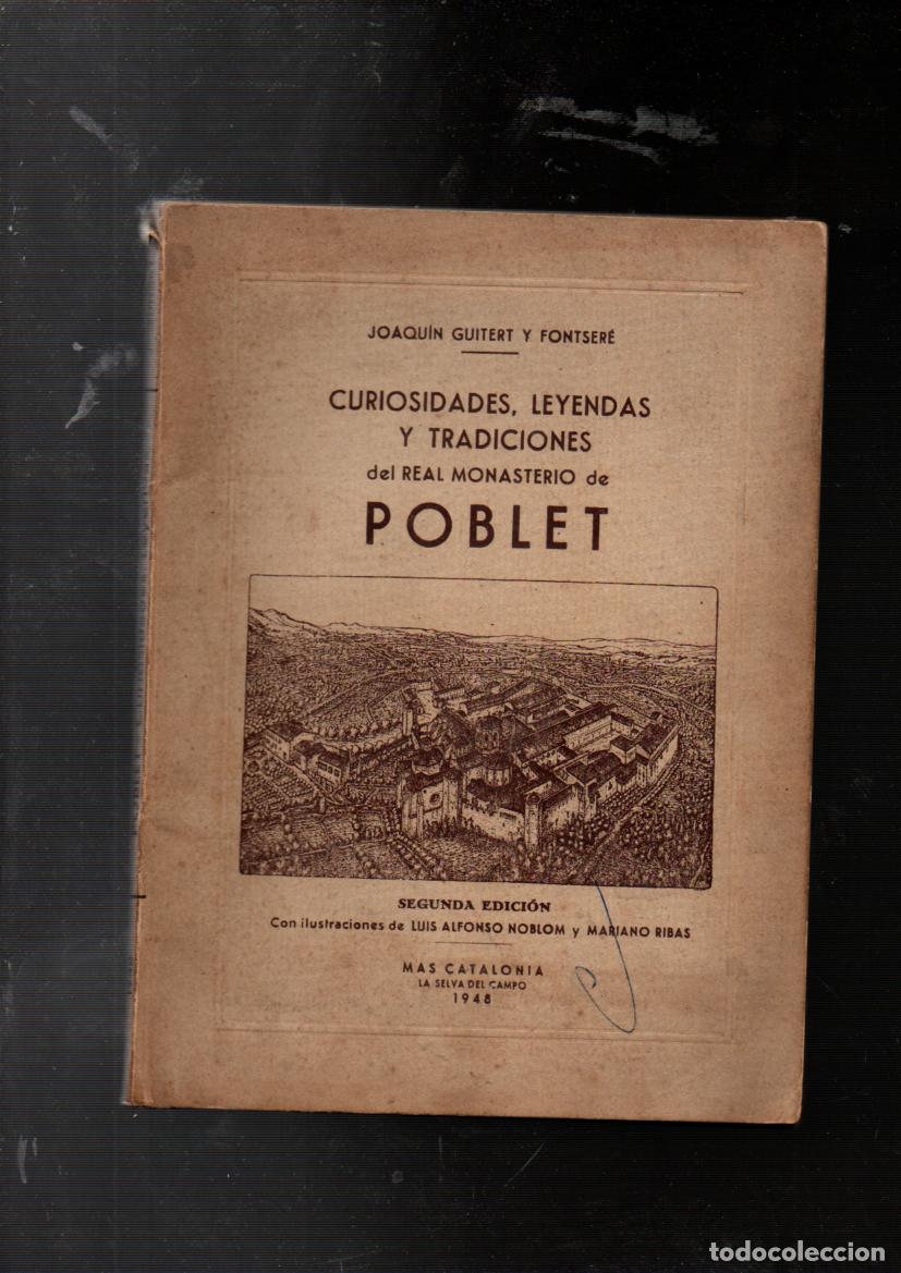 Libros de segunda mano: CURIOSIDADES, LEYENDAS Y TRADICIONES DEL REAL MONASTERIO DE POBLET. JOAQUIN GUITERT