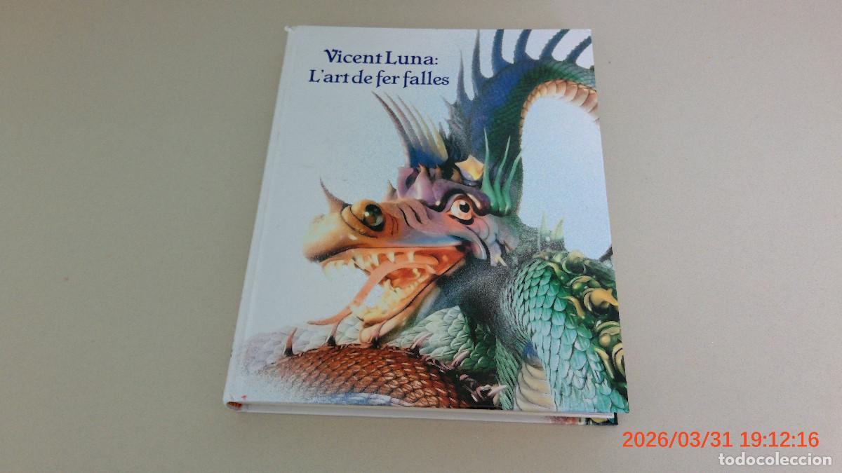 Libros de segunda mano: LIBRO VICENT LUNA L'ART DE FER FALLES FALLAS VALENCIA EL ARTE DE HACER FALLAS