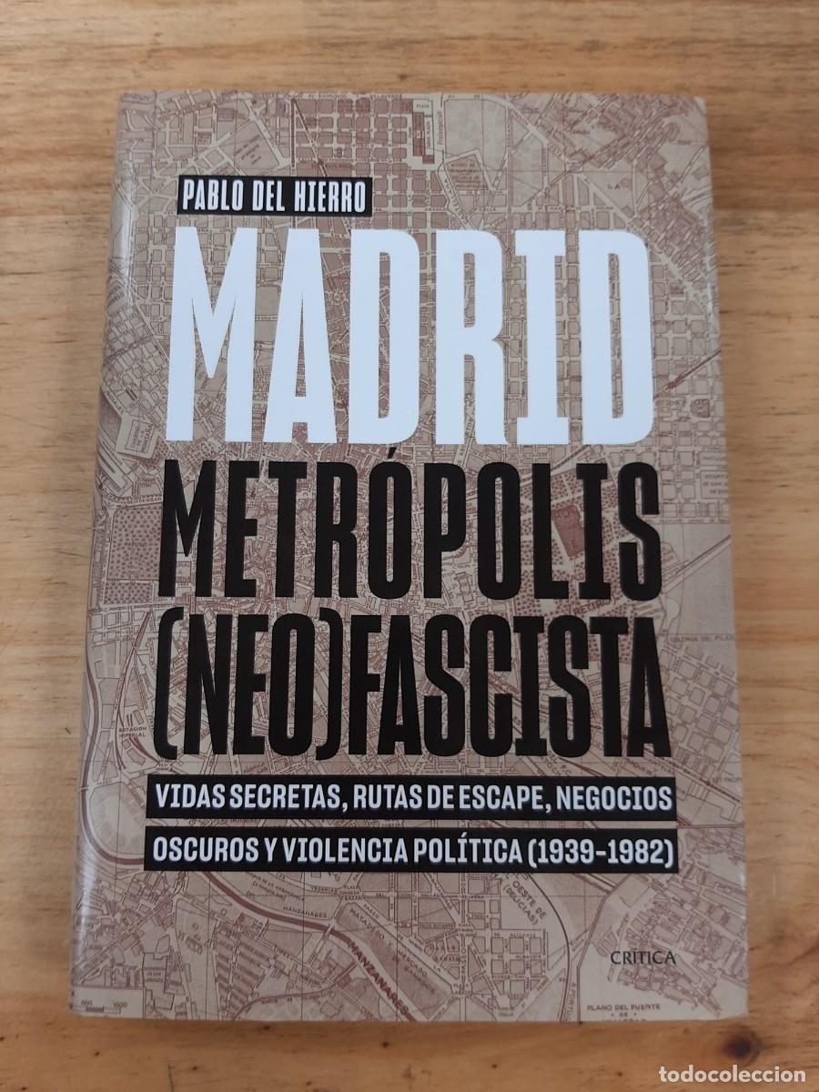 Libros de segunda mano: Madrid, metr&oacute;polis (neo)fascista - Pablo del Hierro - Cr&iacute;tica (sello de Editorial Planeta), 2023