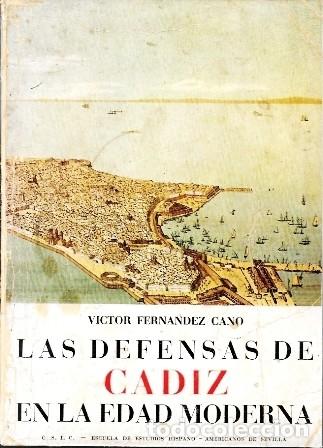 Libros de segunda mano: LAS DEFENSAS DE CADIZ EN LA EDAD MODERNA - FERNANDEZ CANO, VICTOR - A-CA-4525