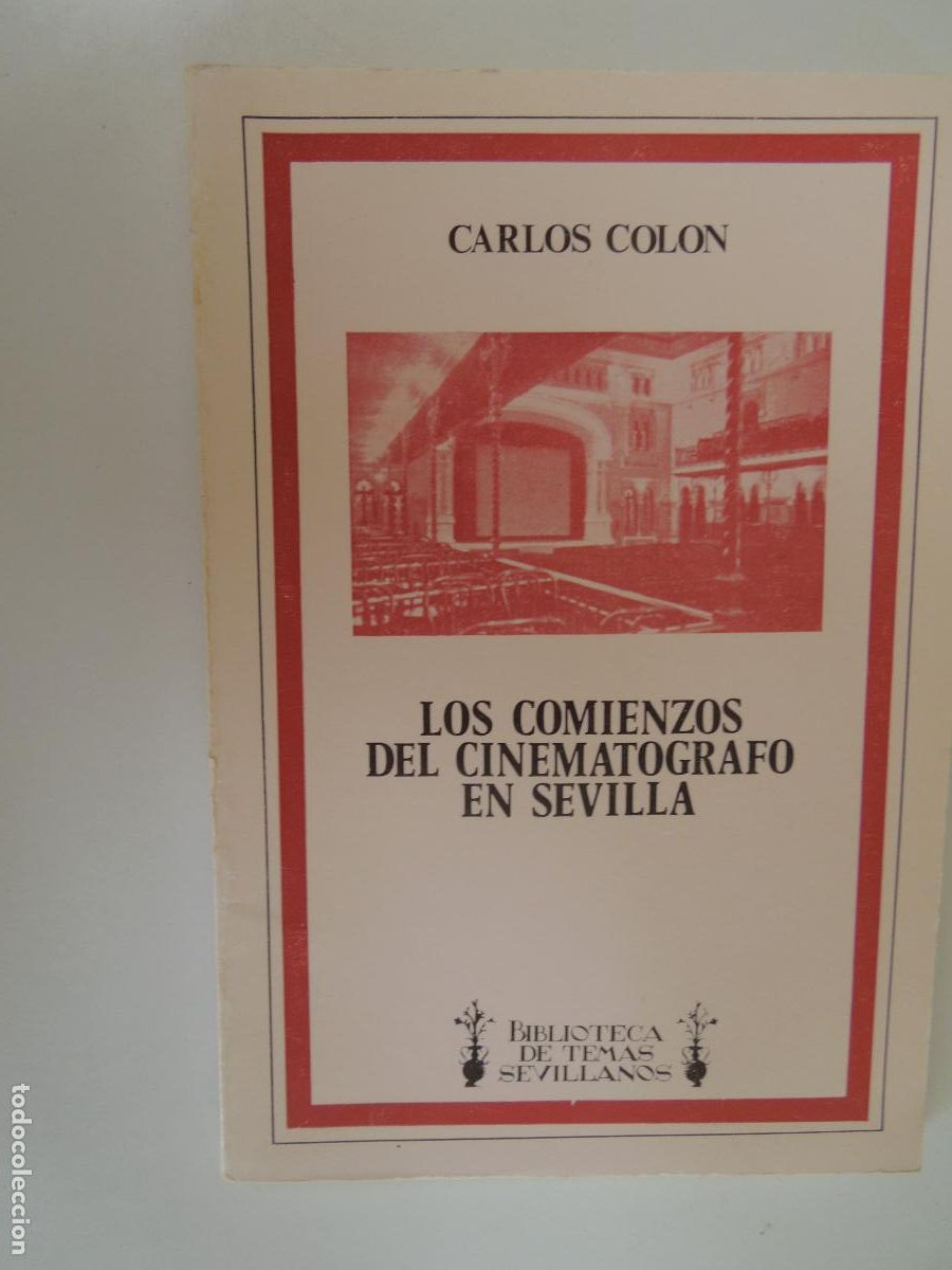Libros de segunda mano: LOS COMIENZOS DEL CINEMAT&Oacute;GRAFO EN SEVILLA - CARLOS COL&Oacute;N - BIBLIOTECA TEMAS SEVILLANOS N&ordm; 13 -1981.