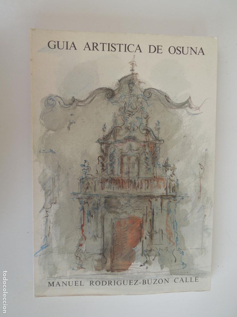 Libros de segunda mano: GUIA ARTISTICA DE OSUNA - MANUEL RODRIGUEZ -BUZON CALLE - OSUNA 1986