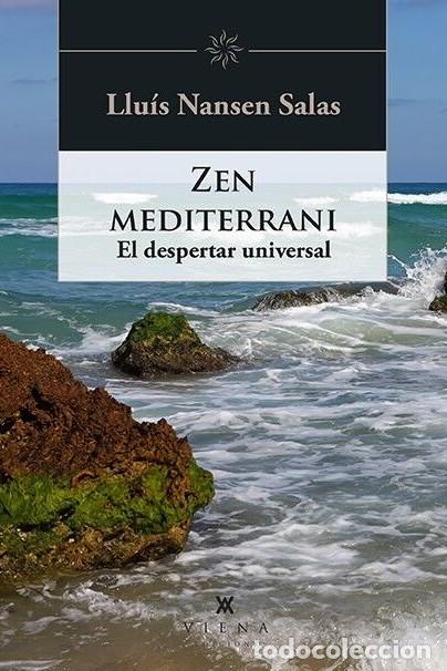 Libros de segunda mano: Zen Mediterrani: El Despertar Universal - Llu&iacute;s Nansen Salas - Viena Edicions - Helios, Vol: 41