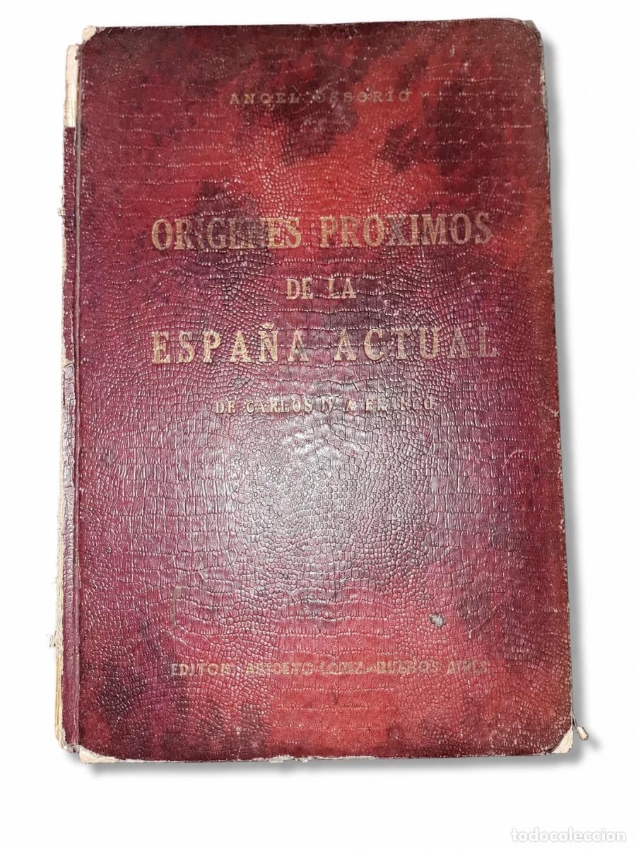 Gebrauchte B&uuml;cher: &Aacute;NGEL OSSORIO Y GALLARDO &ndash; OR&Iacute;GENES PR&Oacute;XIMOS DE LA ESPA&Ntilde;A ACTUAL. DE CARLOS IV A FRANCO &ndash; LM