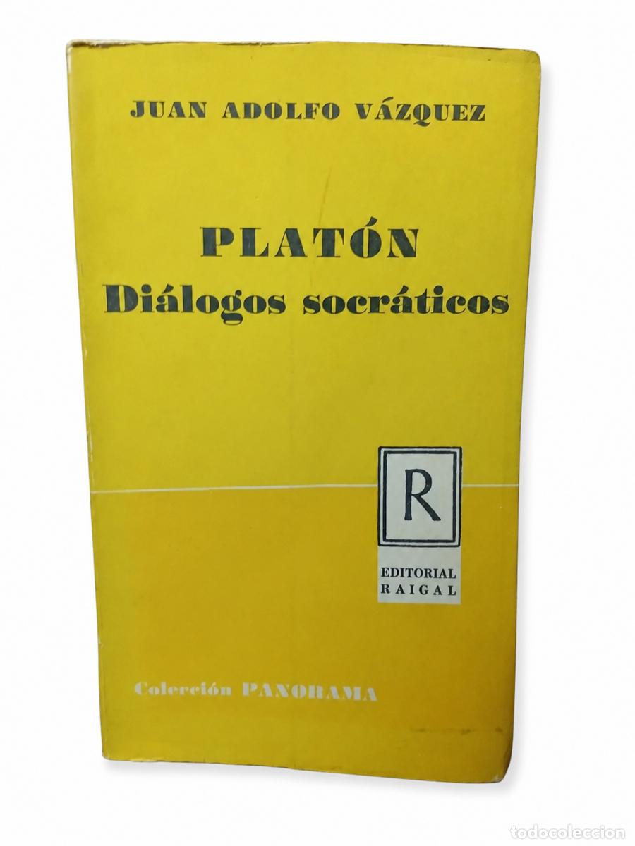 Libros de segunda mano: PLAT&Oacute;N &ndash; DI&Aacute;LOGOS SOCR&Aacute;TICOS &ndash; SELECCI&Oacute;N DE JUAN ADOLFO V&Aacute;ZQUEZ &ndash; EDITORIAL RAIGAL &ndash; 1956