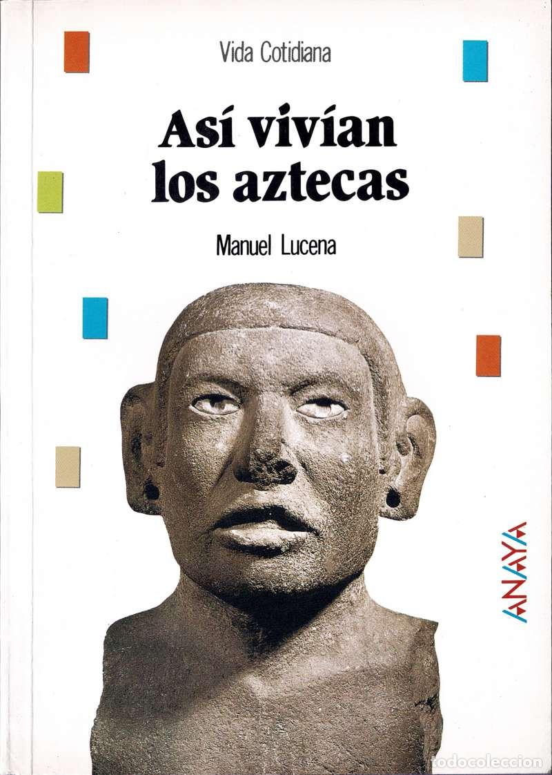 Libros de segunda mano: Asi vivian los aztecas - Manuel Lucena