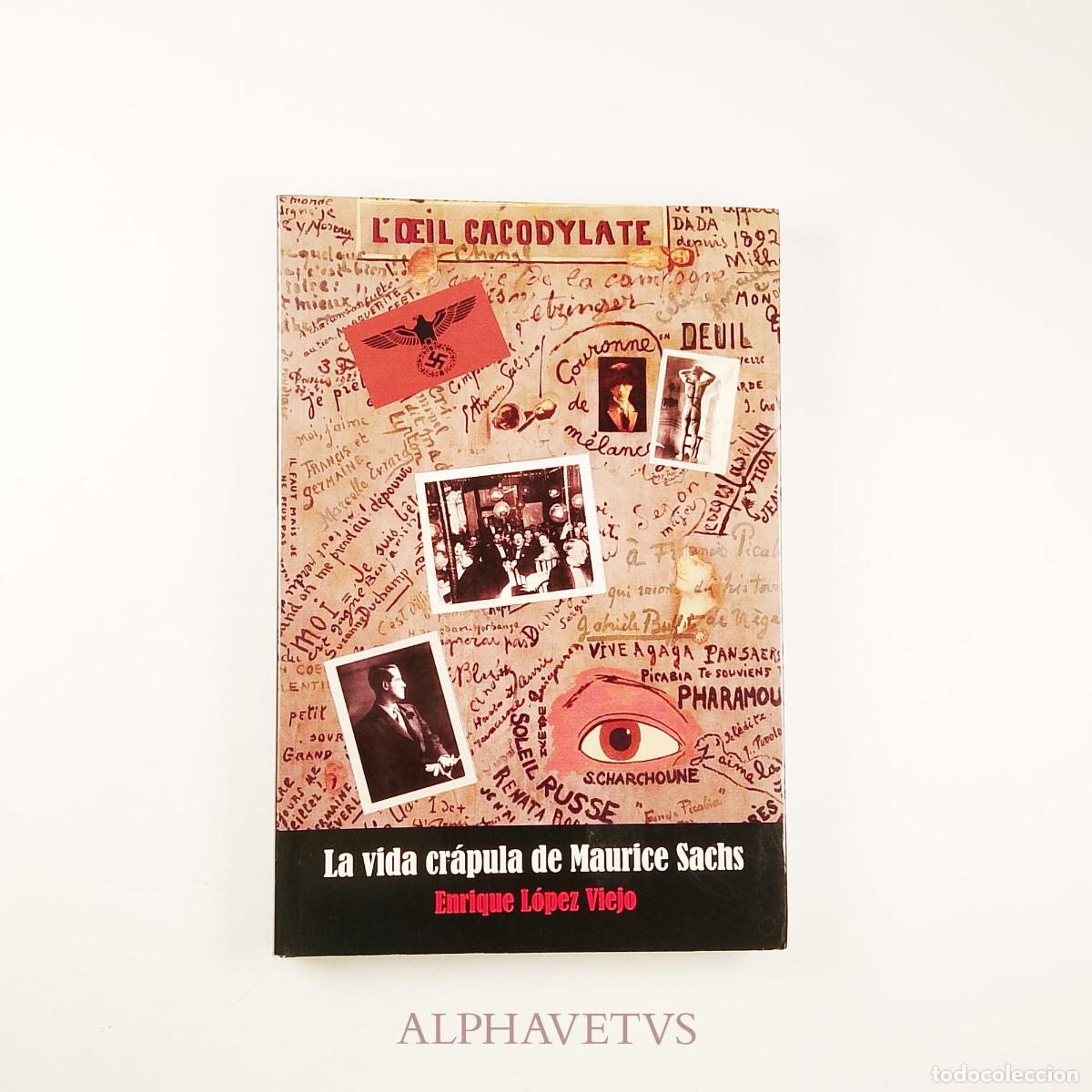 Libros de segunda mano: La vida cr&aacute;pula de Maurice Sachs - L&oacute;pez Viejo, Enr&iacute;que