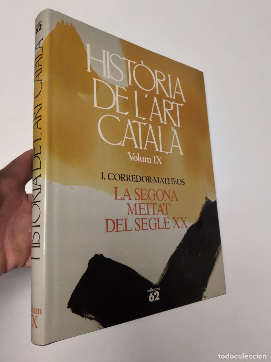 Libros de segunda mano: Hist&ograve;ria de l'art catal&agrave; IX. La segona meitat del segle XX - Corredor-matheos, Jos&eacute;