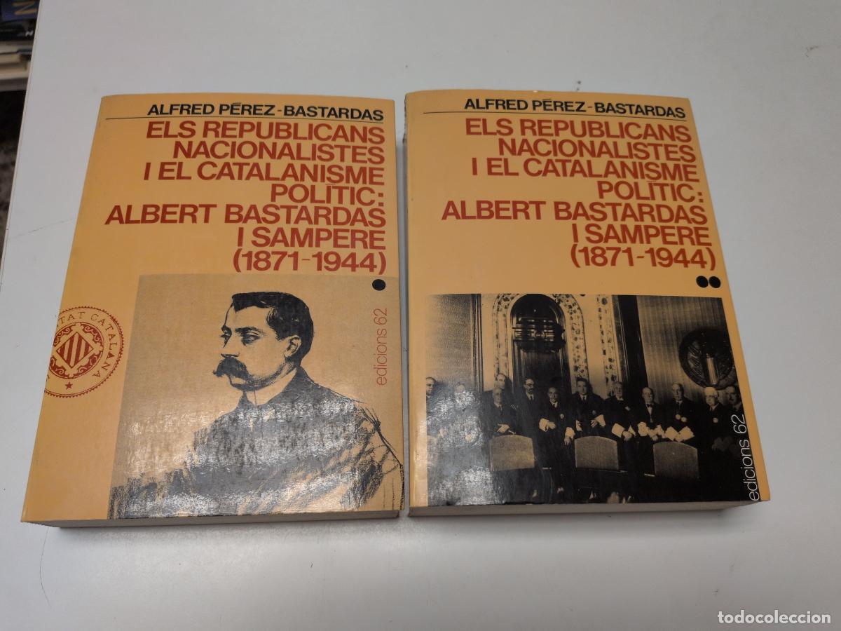 Libros de segunda mano: Els republicans nacionalistes i el catalanisme pol&iacute;tic: Albert Bastardas i Sampere (1871-1944) (2 vo