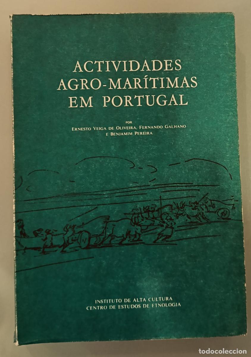 Libros de segunda mano: ACTIVIDADES AGRO-MAR&Iacute;TIMAS EM PORTUGAL. E. VEIGA, F. GALHANO Y B. PEREIRA. 1975