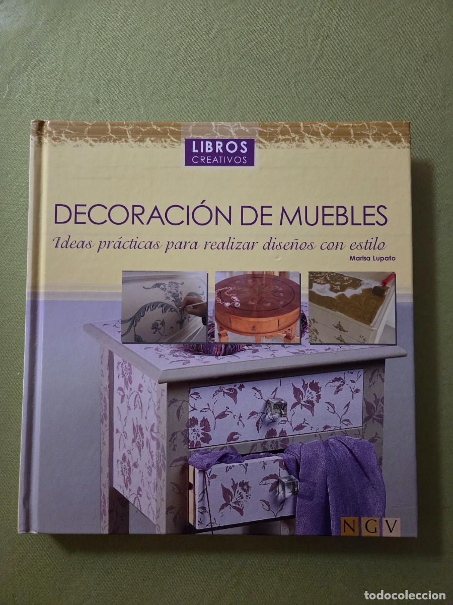 Libros de segunda mano: DECORACI&Oacute;N DE MUEBLES. Ideas pr&aacute;cticas para realizar dise&ntilde;os con estilo - Marisa Lupato.