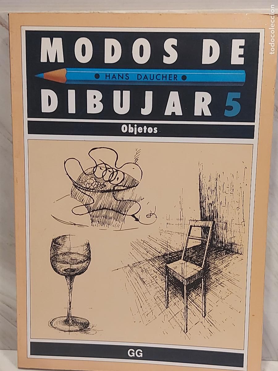 Libros de segunda mano: MODOS DE DIBUJAR 5 | OBJETOS | HANS DAUCHER | GUSTAVO GILI | 1987