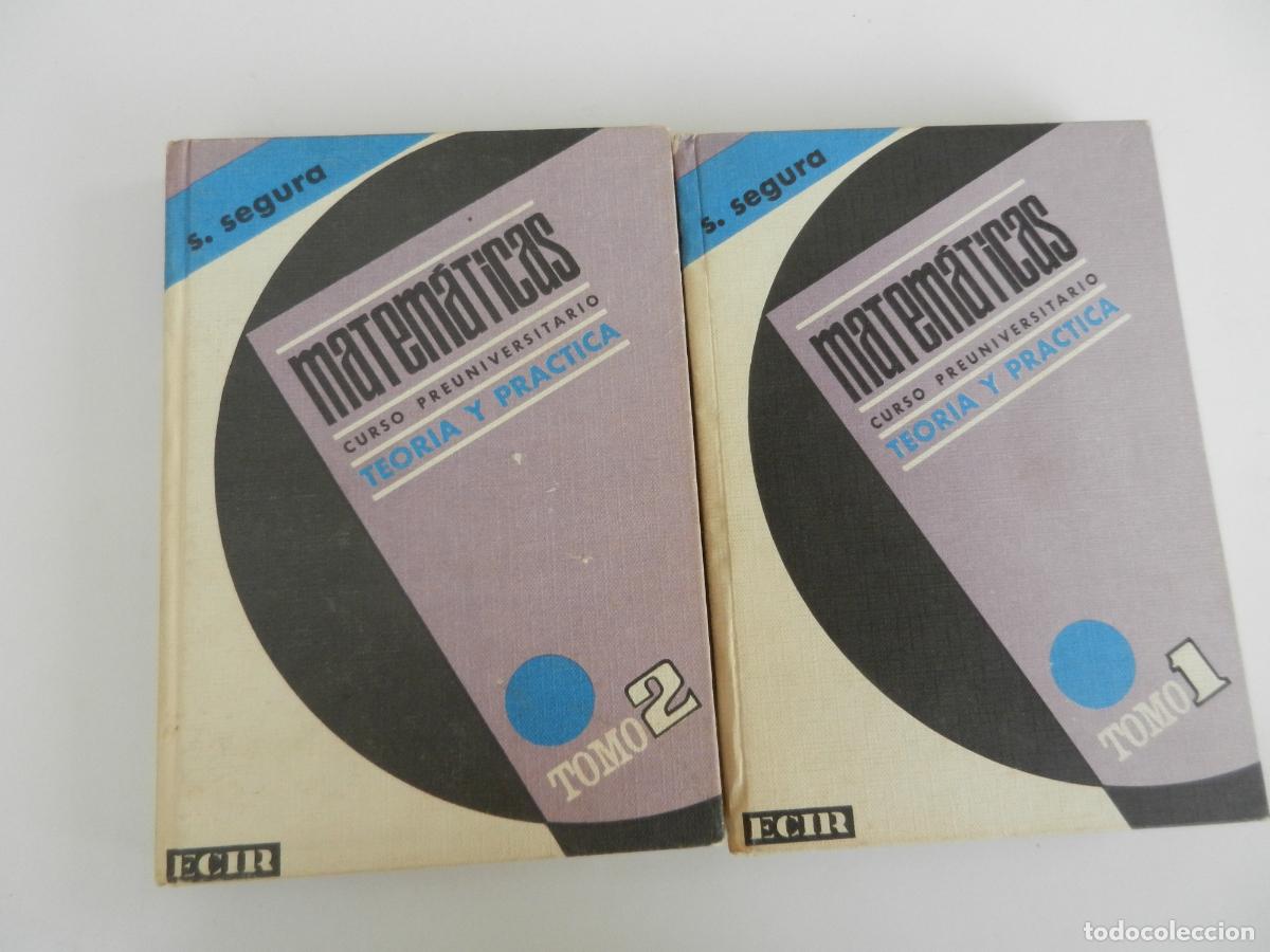 Libros de segunda mano: MATEMATICAS - CURSO PREUNIVERSITARIO - TEORIA Y PRACTICA - TOMO I Y TOMO II -- SEGURA- ECIR