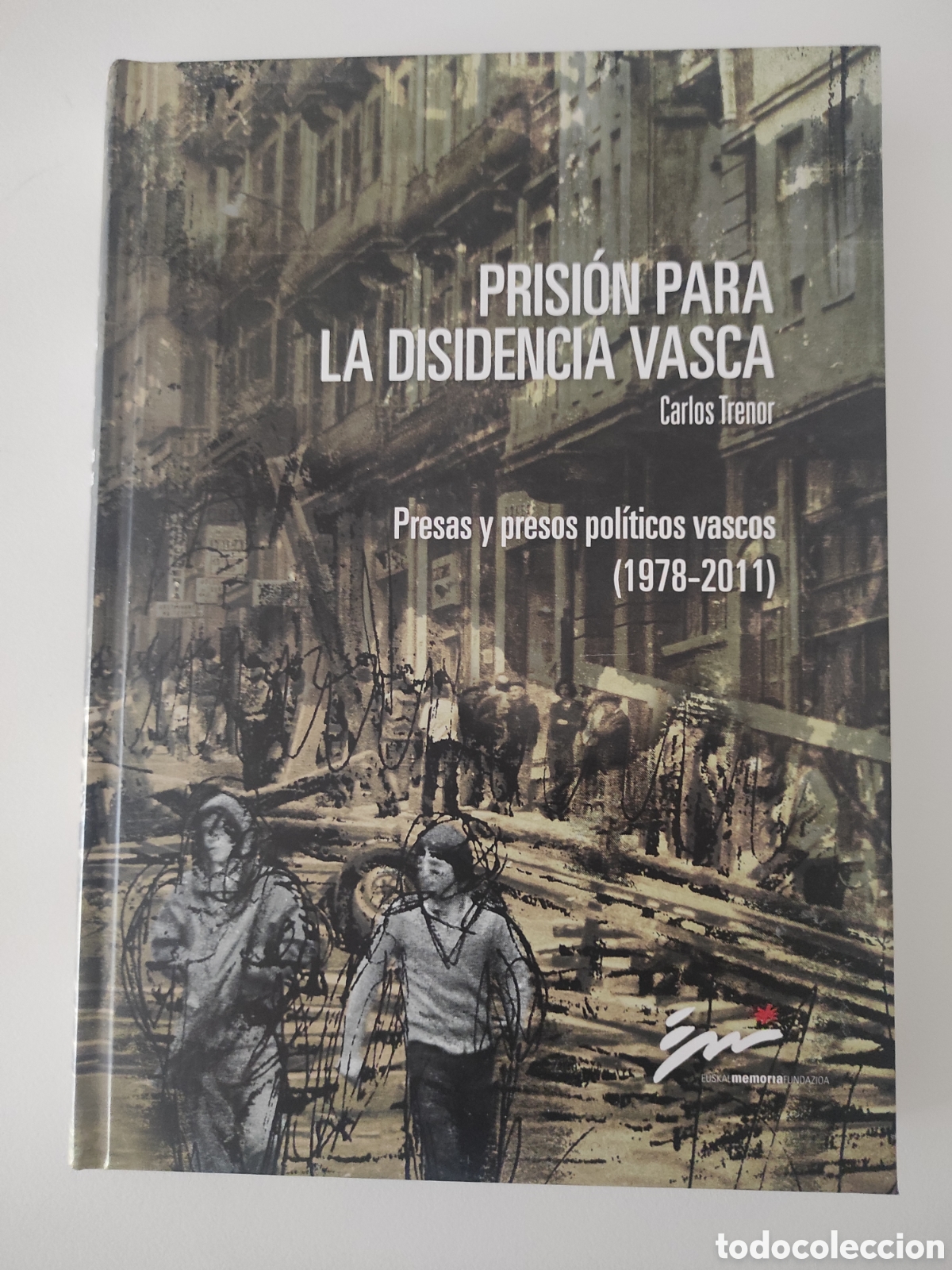 Libros de segunda mano: Prisi&oacute;n para la disidencia vasca. Carlos Trenor. Presas y presos pol&iacute;ticos vascos ( 1978 - 2011).