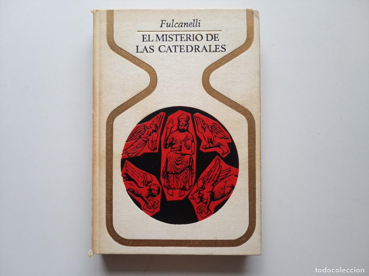 Libros de segunda mano: FULCANELLI. . EL MISTERIO DE LAS CATEDRALES. 1973. COLECCI&Oacute;N OTROS MUNDOS. MUY ILUSTRADO.