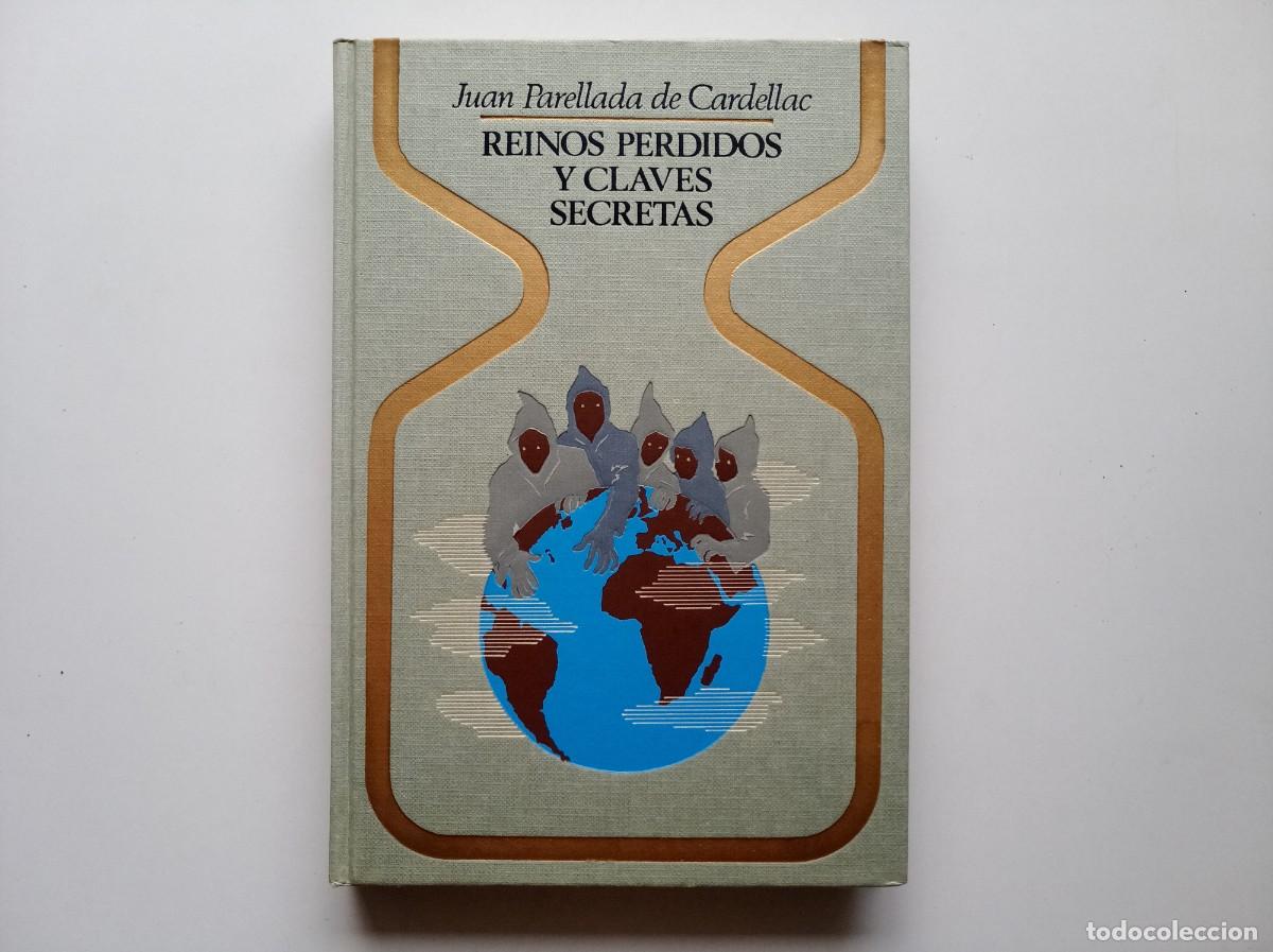 Libros de segunda mano: JUAN PARELLADA DE CARDELLAC. REINOS PERDIDOS Y CLAVES SECRETAS. 1979. OTROS MUNDOS. 1A EDICI&Oacute;N.