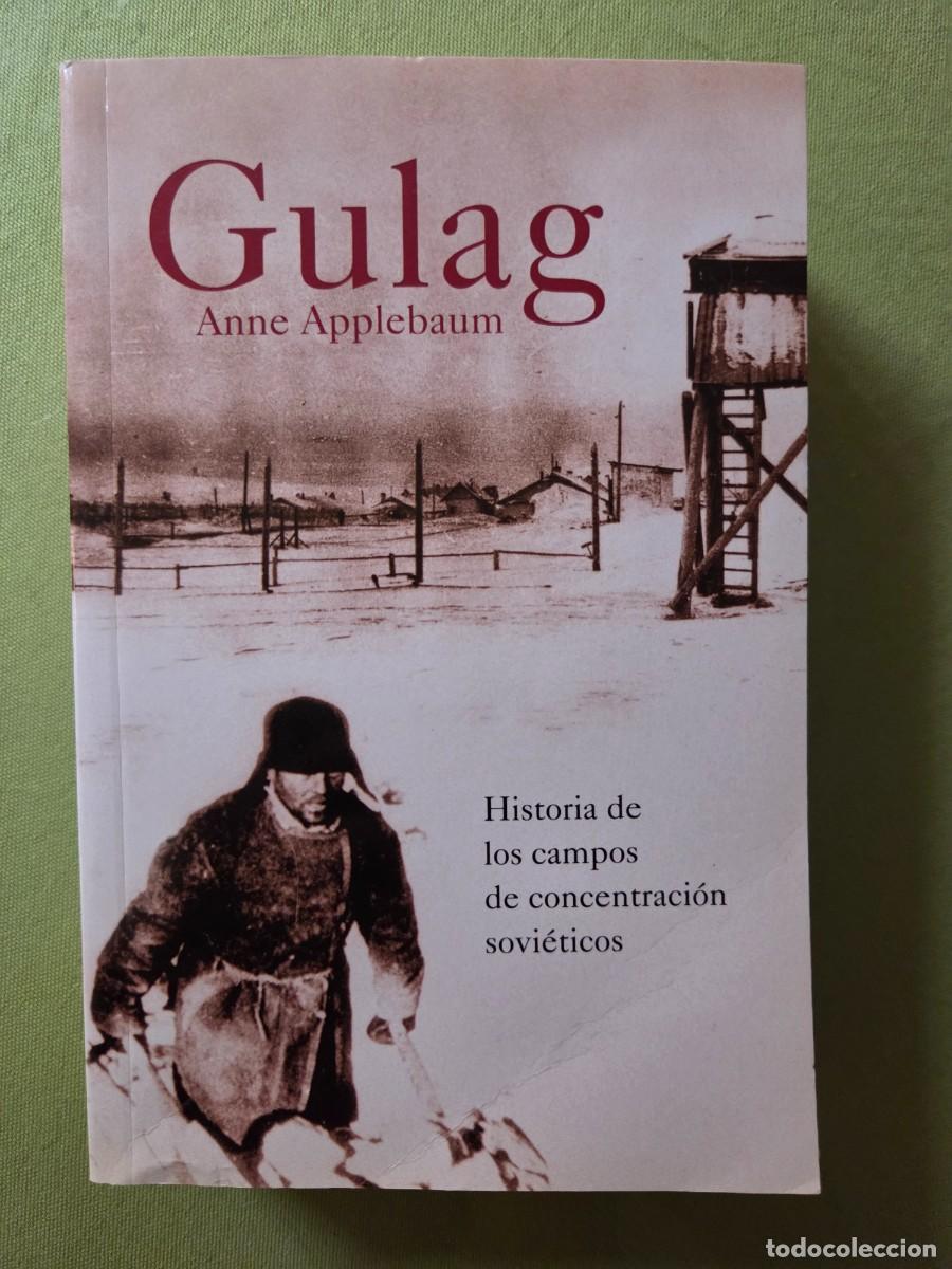 Libros de segunda mano: Gulag. Historia de los campos de concentraci&oacute;n sovi&eacute;ticos. Anne Applebaum.