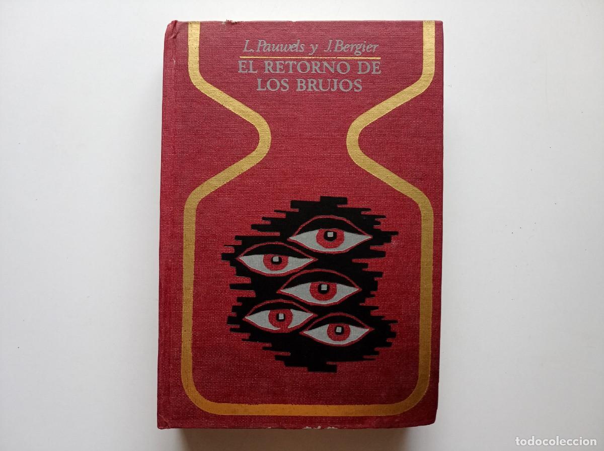 Libros de segunda mano: L. PAUWELS Y J. BERGIER. EL RETORNO DE LOS BRUJOS. 1975. COLECCI&Oacute;N OTROS MUNDOS. ILUSTRADO.