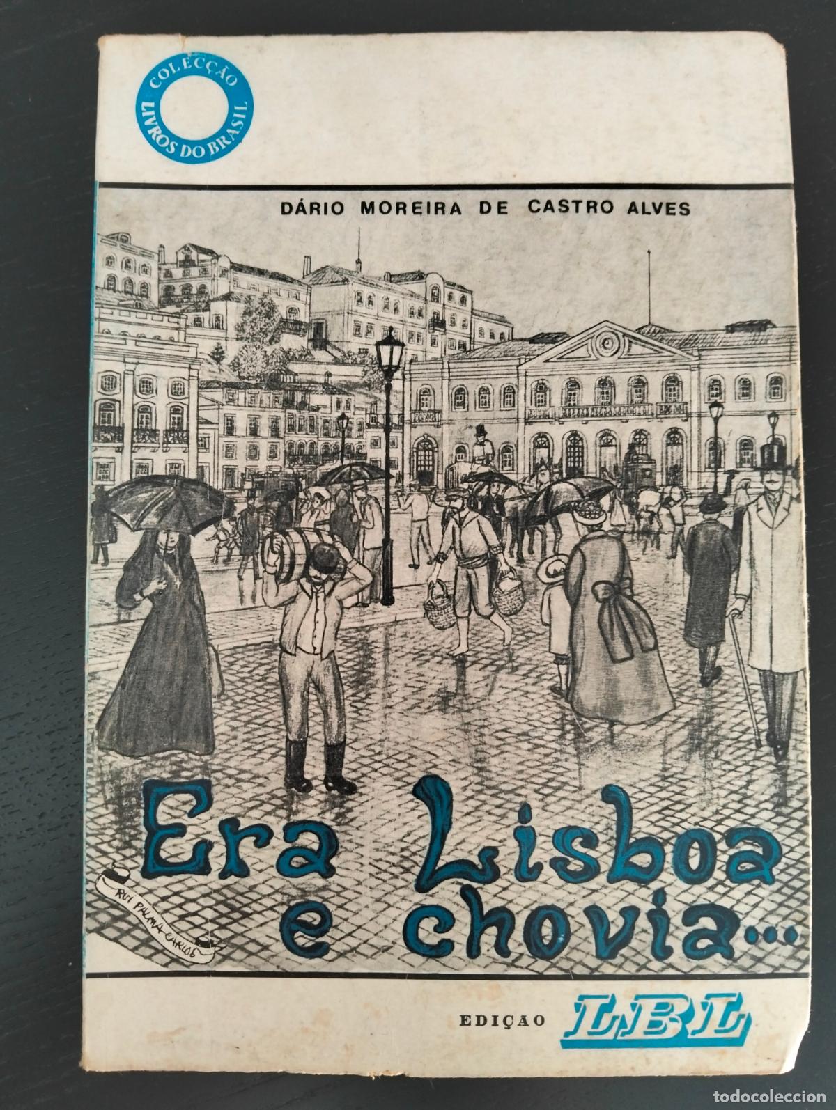 Libros de segunda mano: Literatura Portuguesa. Era Lisboa e Chovia, Dario Moreira de Castro, ed. LBL, 1985, L55