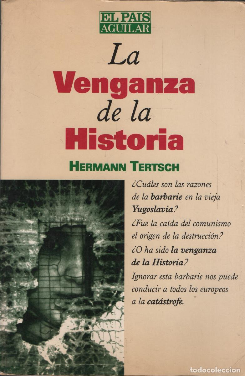 Libros de segunda mano: La venganza de la historia. Hermann Tersch. El Pa&iacute;s Aguilar. 1993.