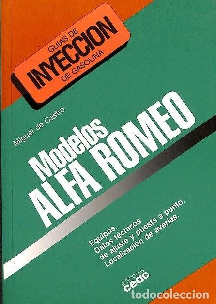 Libros de segunda mano: Gu&iacute;as de Inyecci&oacute;n de Gasolina: Modelos Alfa Romeo - Miguel de Castro Vicente - Editorial Ceac