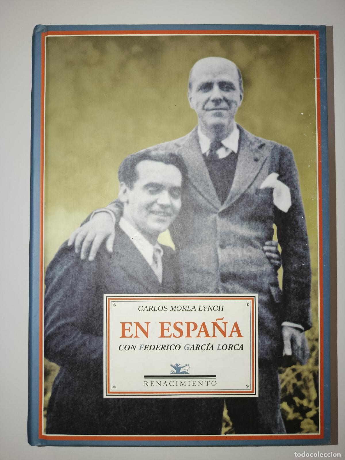 Libros de segunda mano: CARLOS MOLA LYNCH. EN ESPA&Ntilde;A CON FEDERICO GARC&Iacute;A LORCA. RENACIMIENTO. 2008