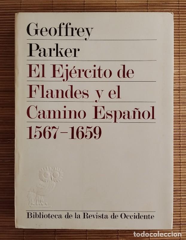 Libros de segunda mano: El ej&eacute;rcito de Flandes y el camino espa&ntilde;ol, 1567-1659 - Parker, Geoffrey - Revista de Occidente